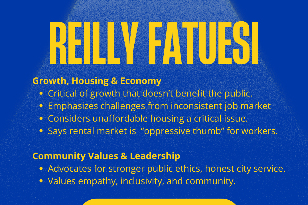 Reilly Fatuesi for Logan City Council 2025: Growth, Housing & Economy
Critical of growth that doesn’t benefit the public.
Emphasizes challenges from inconsistent job market
Considers unaffordable housing a critical issue.
Says rental market is “oppressive thumb” for workers.
Community Values & Leadership
Advocates for stronger public ethics, honest city service.
Values empathy, inclusivity, and community.